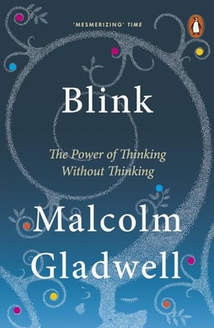 Gladwell, Malcolm. Blink - The Power of Thinking Without Thinking. Penguin, 2006.