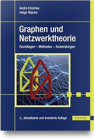 Krischke, André / Helge Röpcke. Graphen und Netzwerktheorie - Grundlagen - Methoden - Anwendungen. Hanser Fachbuchverlag, 2024.
