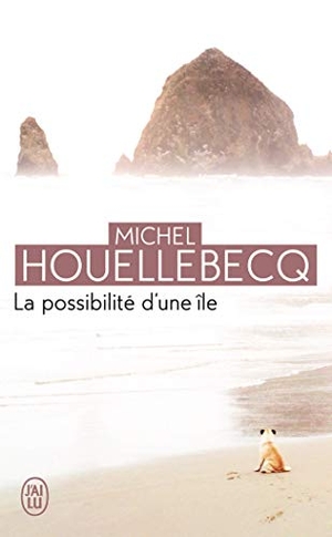 Houellebecq, Michel. La possibilité d'une île. J'ai Lu, 2013.