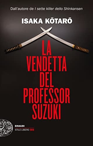 Isaka, Kotaro. La vendetta del professor Suzuki. Einaudi, 2022.