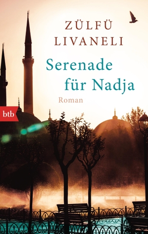Livaneli, Zülfü. Serenade für Nadja. btb Taschenbuch, 2015.