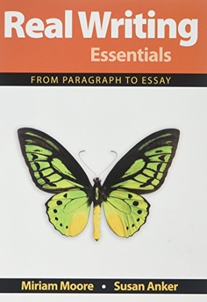 Moore, Miriam / Susan Anker. Real Writing Essentials. Bedford Books, 2018.