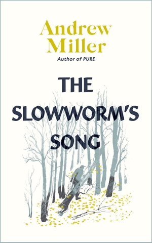 Miller, Andrew. The Slowworm's Song. Hodder And Stoughton Ltd., 2022.