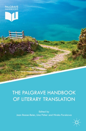 Boase-Beier, Jean / Hiroko Furukawa et al (Hrsg.). The Palgrave Handbook of Literary Translation. Springer International Publishing, 2018.