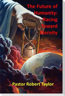 The Future of Humanity: : Racing Toward Eternity