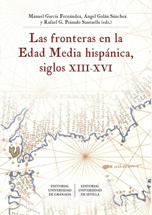 Galán Sánchez, Ángel / Peinado Santaella, Rafael G. et al. Las fronteras en la Edad Media hispánica, siglos XIII-XVI. Editorial Universidad de Granada, 2020.