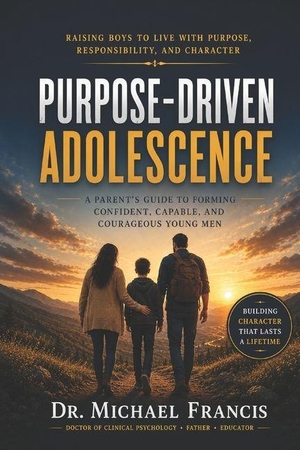 Francis, Michael. Purpose-Driven Adolescence - The Purpose Advantage: Preparing Children for Lives That Matter. Amazon Digital Services LLC - Kdp, 2026.