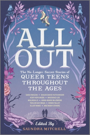 Mitchell, Saundra / Sharpe, Tess et al. All Out: The No-Longer-Secret Stories of Queer Teens Throughout the Ages. Harlequin Audio, 2020.