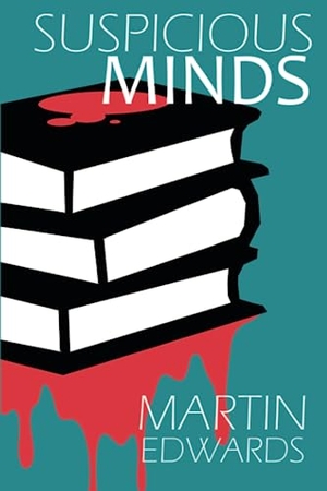 Edwards, Martin. Suspicious Minds. Andrews UK Limited, 2023.