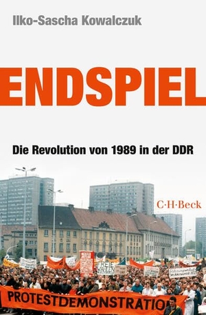 Kowalczuk, Ilko-Sascha. Endspiel - Die Revolution von 1989 in der DDR. C.H. Beck, 2025.