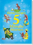 Curious George's 5-Minute Stories