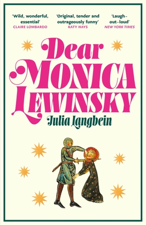 Langbein, Julia. Dear Monica Lewinsky. Atlantic Books, 2026.