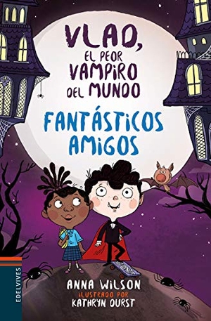 Wilson, Anna / Anne Wilson. Fantásticos amigos. Editorial Luis Vives (Edelvives), 2018.