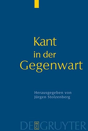 Stolzenberg, Jürgen (Hrsg.). Kant in der Gegenwart. De Gruyter, 2007.