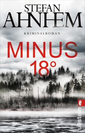 Ahnhem, Stefan. Minus 18 Grad - Kriminalroman. Ullstein Taschenbuchvlg., 2018.