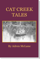 CAT CREEK TALES