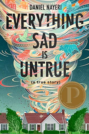 Nayeri, Daniel. Everything Sad Is Untrue. Abrams & Chronicle Books, 2020.