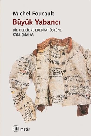 Foucault, Michel. Büyük Yabanci. Metis Yayincilik, 2024.