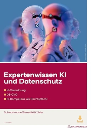 Schwartmann, Rolf / Benedikt, Kristin et al. Expertenwissen KI und Datenschutz. Datakontext Fachverlag G, 2025.