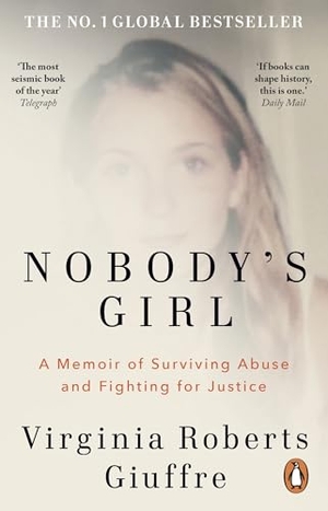 Giuffre, Virginia Roberts. Nobody's Girl - A Memoir of Surviving Abuse and Fighting for Justice. Transworld Publ. Ltd UK, 2026.