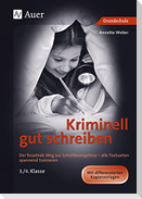 Kriminell gut schreiben Klasse 3 und 4