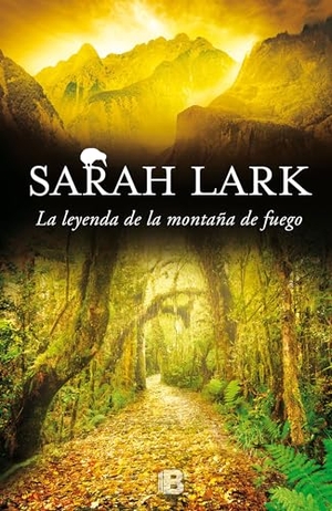 Lark, Sarah. La leyenda de la montaña de fuego. , 2016.