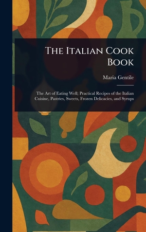 Gentile, Maria. The Italian Cook Book. Tradd Street Press, 2025.