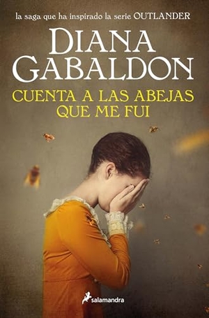 Gabaldon, Diana. Cuenta a Las Abejas Que Me Fui / Go Tell the Bees That I Am Gone. Prh Grupo Editorial, 2022.
