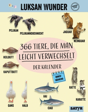 Wunder, Luksan / de Lorenzo Gardinal, Sandro et al. 366 TIERE, DIE MAN LEICHT VERWECHSELT - Der immerwährende Tageskalender. Satyr Verlag, 2026.