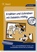 Erzählen und Schreiben mit Detektiv Pfiffig 1-2