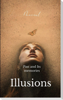 Illusions The Past and its Memories