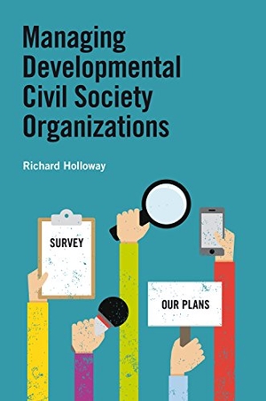 Holloway, Richard. Managing Developmental Civil Society Organizations. Practical Action Publishing, 2015.
