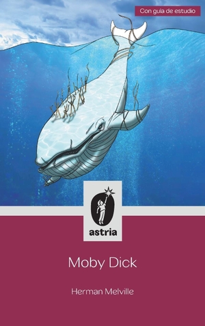 Melville, Herman. Moby Dick. Astria Ediciones, 2023.