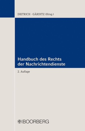 Dietrich, Jan-Hendrik / Klaus Ferdinand Gärditz (Hrsg.). Handbuch des Rechts der Nachrichtendienste. Boorberg, R. Verlag, 2026.