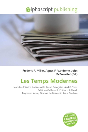 Miller, Frederic P. / Agnes F. Vandome et al (Hrsg.). Les Temps Modernes - Jean-Paul Sartre, La Nouvelle Revue Française, André Gide, Éditions        Gallimard, Éditions Julliard, Raymond Aron, Simone de Beauvoir, Jean        Paulhan. OmniScriptum, 2026.