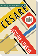 Cesare: A Novel of War-Torn Berlin