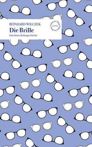 Wilczek, Reinhard. Die Brille - Eine kleine Kulturgeschichte. Limbus Verlag, 2026.