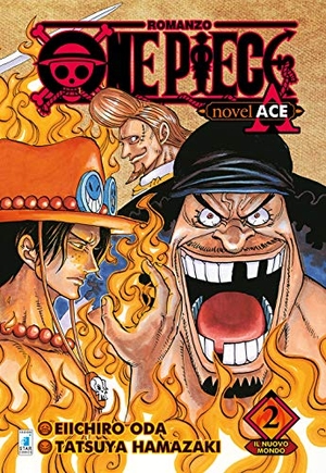 Oda, Eiichiro / Tatsuya Hamazaki. Il nuovo mondo. One piece novel. Ace. Vol. 2. Star Comics, 2020.