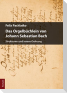 Das Orgelbüchlein von Johann Sebastian Bach