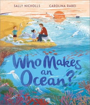 Nicholls, Sally. Who Makes an Ocean?. Andersen Press Ltd, 2024.