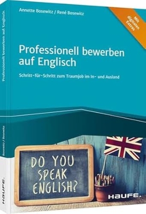 Bosewitz, Annette / René Bosewitz. Professionell bewerben auf Englisch - Schritt für Schritt zum Traumjob im In- und Ausland. Haufe-Lexware GmbH, 2021.