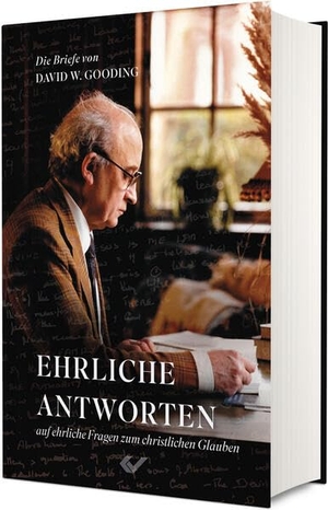 Gooding, David. Ehrliche Antworten auf ehrliche Fragen zum christlichen Glauben - Die Briefe von David W. Gooding. Christliche Verlagsges., 2026.