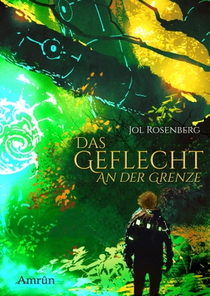 Rosenberg, Jol. Das Geflecht 1: An der Grenze. Amrun Verlag & Buchhandel, 2026.