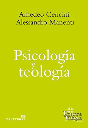 Cencini, Amedeo / Alessandro Manenti. Psicología y teología. Editorial Sal Terrae, 2016.