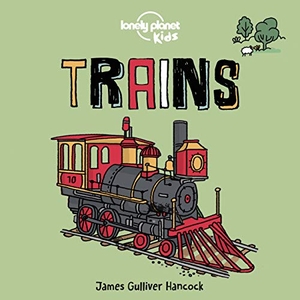 Kids, Lonely Planet. Lonely Planet Kids Trains - Fun Introduction to Rail Travel Packed with Eye Catching Illustrations & Simple Text from Steam to Super Speedy Modern Day. Lonely Planet, 2020.