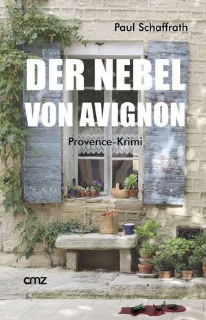Schaffrath, Paul. Der Nebel von Avignon - Provence-Krimi. CMZ Verlag, 2017.