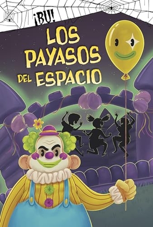 Dahl, Michael. Los Payasos del Espacio (Clowns from Outer Space). Capstone, 2024.
