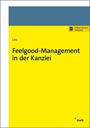 Lies, Jan. Feelgood-Management in der Kanzlei. NWB Verlag, 2021.