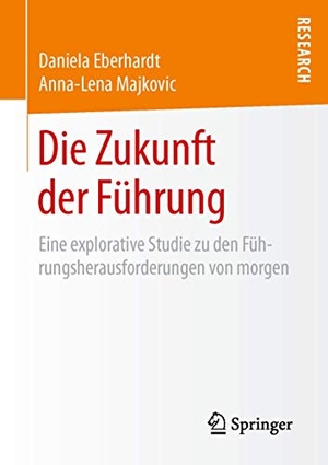 Eberhardt, Daniela / Anna-Lena Majkovic. Die Zukunft der Führung - Eine explorative Studie zu den Führungsherausforderungen von morgen. Springer, 2015.
