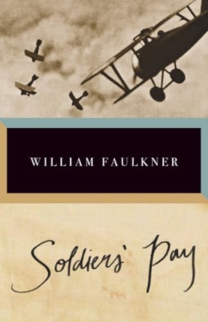 Faulkner, William. Soldiers' Pay. Penguin Random House LLC, 2023.